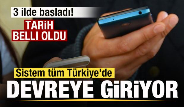 3 ilde başladı! Tarih belli oldu! Sistem t&uuml;m T&uuml;rkiye'de devreye alınıyor! 