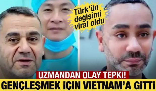 58 yaşında gen&ccedil;leşmek istedi, Vietnam'a gitti! T&uuml;rk uzmandan olay estetik yorumu