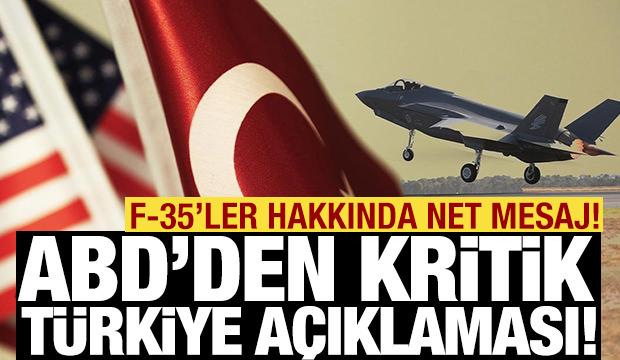 ABD'den kritik T&uuml;rkiye a&ccedil;ıklaması! F-35'ler hakkında net mesaj