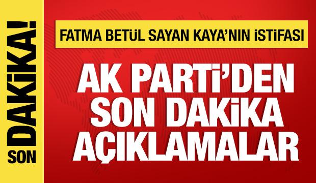 AK Parti S&ouml;zc&uuml;s&uuml; &Ccedil;elik'ten Fatma Bet&uuml;l Sayan Kaya'nın istifasıyla ilgili a&ccedil;ıklama