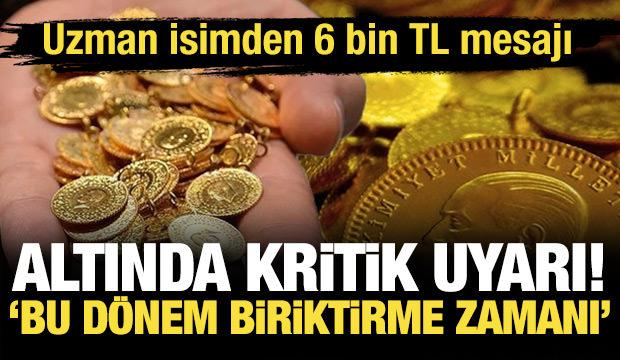 Altında kritik uyarı! Uzman isimden 6 bin TL mesajı: 'Bu d&ouml;nem biriktirme zamanı'