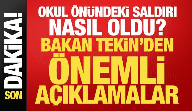 Bakan Tekin'den Manisa'daki okul &ouml;n&uuml; saldırısına ilişkin a&ccedil;ıklama