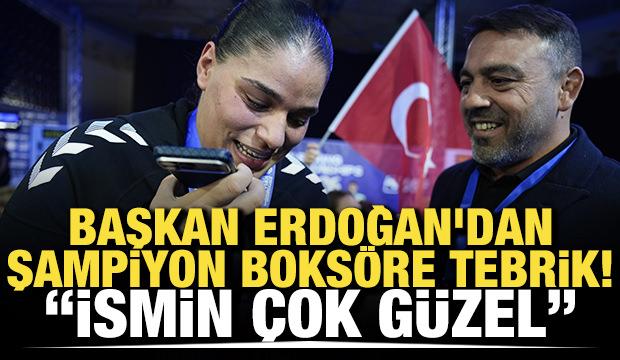 Başkan Erdoğan'dan şampiyon boks&ouml;re tebrik! "İsmin &ccedil;ok g&uuml;zel"