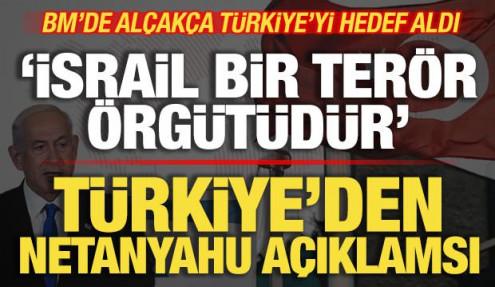 BM'de al&ccedil;ak&ccedil;a T&uuml;rkiye'yi hedef almıştı: T&uuml;rkiye'den son dakika Netanyahu a&ccedil;ıklaması