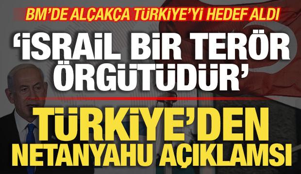BM'de al&ccedil;ak&ccedil;a T&uuml;rkiye'yi hedef almıştı: T&uuml;rkiye'den son dakika Netanyahu a&ccedil;ıklaması