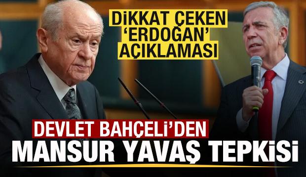 Devlet Bah&ccedil;eli'den Mansur Yavaş tepkisi! Dikkat &ccedil;eken 'Erdoğan' a&ccedil;ıklaması