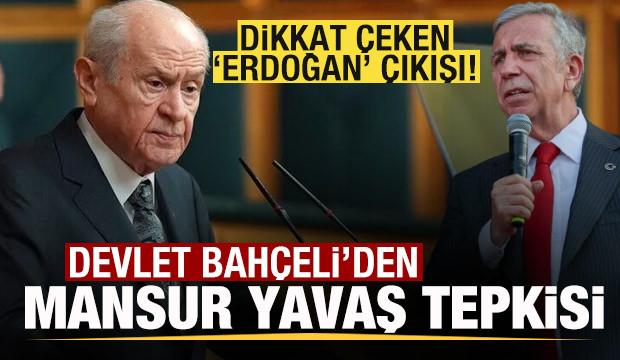 Devlet Bah&ccedil;eli'den Mansur Yavaş tepkisi! Dikkat &ccedil;eken 'Erdoğan' &ccedil;ıkışı