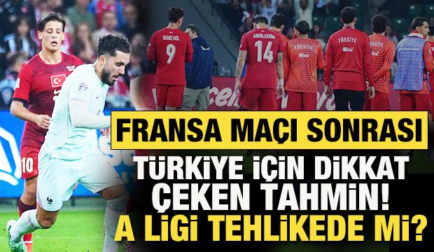 Fransa ma&ccedil;ı sonrası T&uuml;rkiye i&ccedil;in dikkat &ccedil;eken Uluslar Ligi tahmini! A Ligi Tehlikede mi?