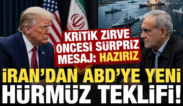 İran'dan ABD'ye yeni 'H&uuml;rm&uuml;z' teklifi!