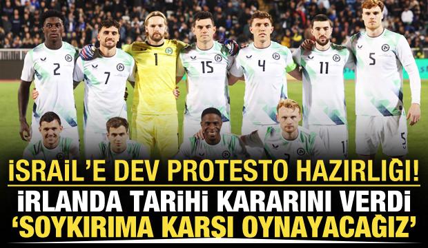 İrlanda 'Soykırıma karşı oynayacağız' diyerek İsrail kararını a&ccedil;ıkladı! 
