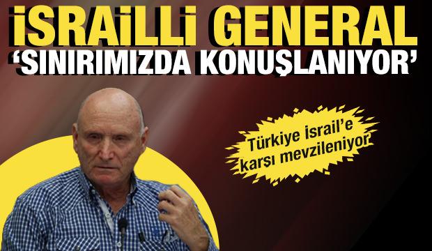 İsrailli general Yitzhak Brik: Esed'i &ccedil;ok &ouml;zledim... T&uuml;rkiye sınırımızda konuşlanıyor!
