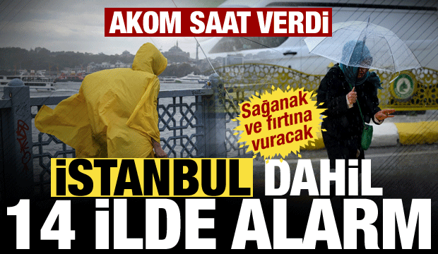 İstanbul dahil 14 ilde alarm! Meteoroloji uyardı: Kuvvetli sağanak ve fırtına geliyor