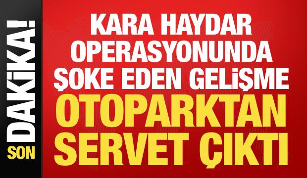 'Kara Haydar' operasyonunda servet bulundu: 2 ara&ccedil;tan 934 milyon TL &ccedil;ıktı