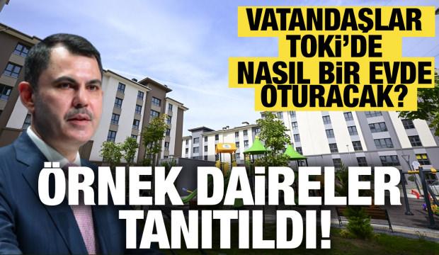 "Kiralık Sosyal Konut Projesi"nde İstanbul'daki &ouml;rnek daireler tanıtıldı