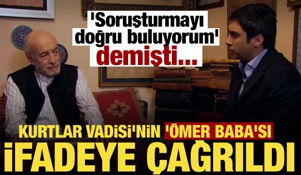 Kurtlar Vadisi dosyasında yeni gelişme: Dizinin &Ouml;mer Baba'sı Emin Olcay ifade verecek