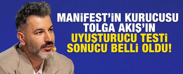 Manifest'in kurucusu Tolga Akış'ın uyuşturucu testi sonucu belli oldu