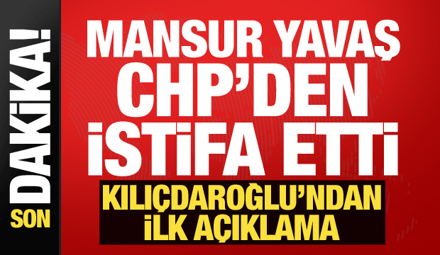 Mansur Yavaş CHP'den istifa etti
