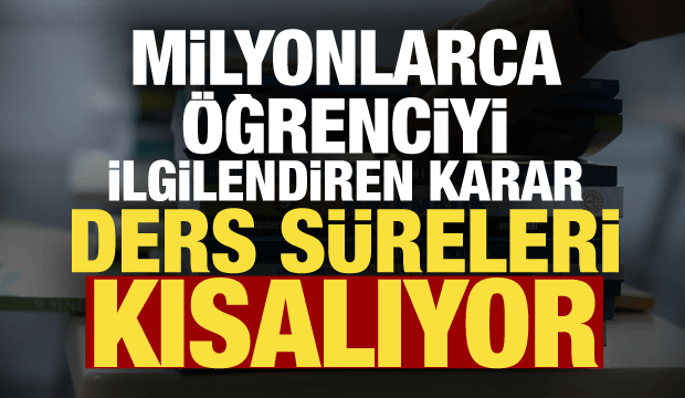 MEB'den ders s&uuml;releri i&ccedil;in yeni karar: 30 dakikaya d&uuml;şecek!