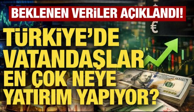 Merkez Bankası a&ccedil;ıkladı! Vatandaşın yatırımda ilk tercihi belli oldu
