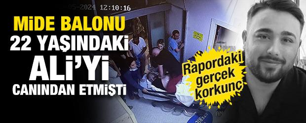Mersin'de mide balonu 22 yaşındaki genci canından etmişti! Adli Tıp raporu a&ccedil;ıklandı