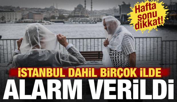 Meteoroloji'den hafta sonu uyarısı: Sağanak geliyor! İstanbul dahil bir&ccedil;ok ilde alarm