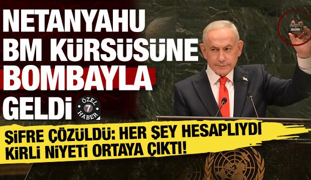 Netanyahu BM k&uuml;rs&uuml;s&uuml;ne bombayla geldi! Şifre &ccedil;&ouml;z&uuml;ld&uuml;: Kirli niyeti bambaşkaymış...