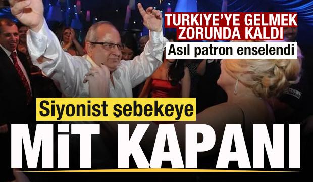 Siyonit şebekeye MİT kapanı! Asıl patrol enselendi! T&uuml;rkiye'ye gelmek zorunda kaldı