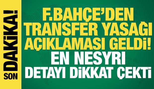 Son dakika: Fenerbah&ccedil;e'den taraftarın y&uuml;reğine su serpen transfer yasağı a&ccedil;ıklaması