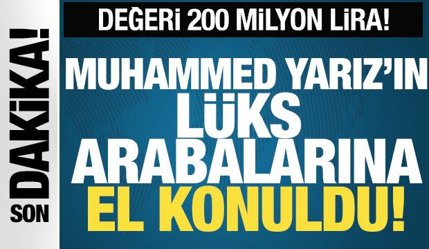 SON DAKİKA: Muhamed Yarız'a ait 200 milyon TL değerindeki 5 araca el konuldu