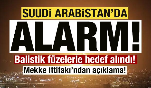 Suudi Arabistan'da alarm! Balistik f&uuml;zelerle hedef alındı! Mekke İttifakı'ndan a&ccedil;ıklama!
