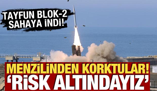 TAYFUN BLOK-2 sahaya indi! Menzilinden korktular: 'Risk altındayız'