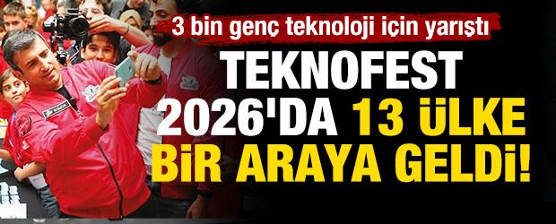 TEKNOFEST 2026'da 13 &uuml;lke bir araya geldi! 3 bin gen&ccedil; teknoloji i&ccedil;in yarıştı
