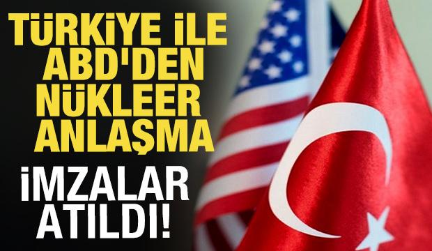 T&uuml;rkiye ile ABD arasında n&uuml;kleer enerji alanında anlaşma imzalandı