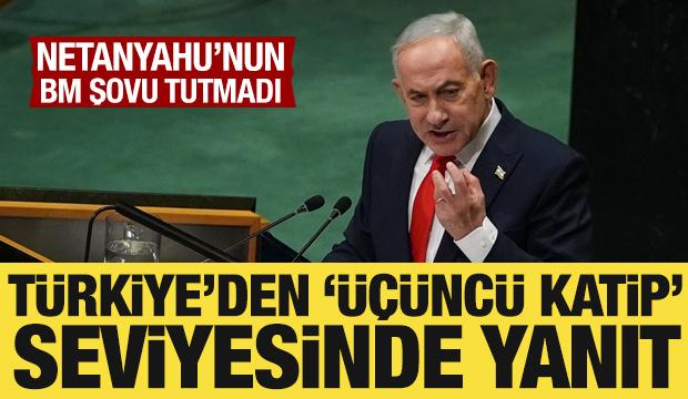 T&uuml;rkiye'den Netanyahu'nun BM şovuna '&uuml;&ccedil;&uuml;nc&uuml; katip' seviyesinde yanıt