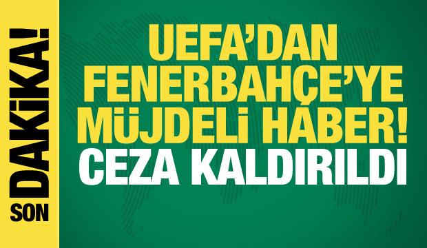 UEFA'dan Fenerbah&ccedil;e'ye m&uuml;jdeli haber! Ceza kaldırıldı