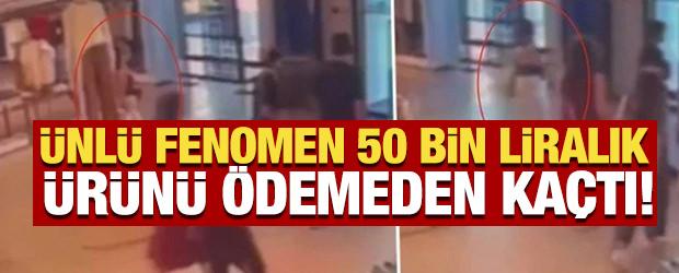 &Uuml;nl&uuml; fenomen 50 bin liralık &uuml;r&uuml;n&uuml; &ouml;demeden ka&ccedil;tı!