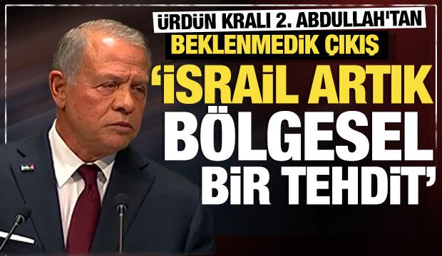 &Uuml;rd&uuml;n Kralı 2. Abdullah: "İsrail h&uuml;k&uuml;metinin yayılmacılığı b&ouml;lgesel tehdit haline geldi"