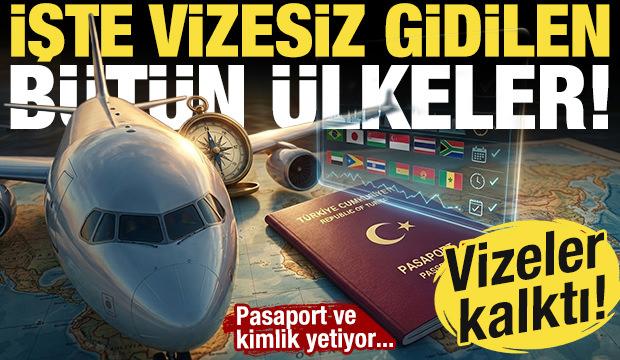 Vizeler kalktı! İşte vizesiz gidilen b&uuml;t&uuml;n &uuml;lkeler! Tam liste...