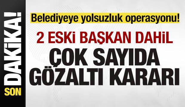 Yahşihan Belediyesine operasyon! 2 eski başkan dahil &ccedil;ok sayıda g&ouml;zaltı kararı