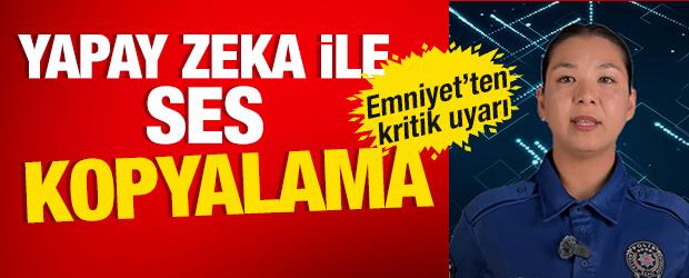 Yapay zeka dolandırıcılarına dikkat: Emniyet'ten teyit edin &ccedil;ağrısı