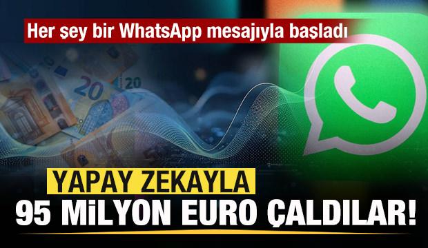 Yapay zekayla bankadan 95 milyon euro &ccedil;aldılar!  Her şey bir WhatsApp mesajıyla başladı