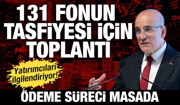 Yatırımcıları ilgilendiriyor! 131 fonun tasfiyesi i&ccedil;in toplantı: &Ouml;deme s&uuml;reci masada