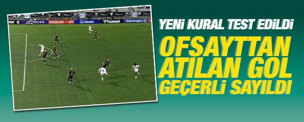 Yeni kural test edildi: Ofsayttaki oyuncunun attığı gol ge&ccedil;erli sayıldı