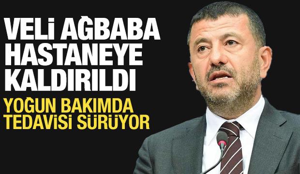  Yeni Parti Malatya Milletvekili Veli Ağbaba hastaneye kaldırıldı