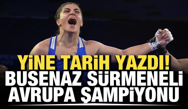 Yine tarih yazdı! Busenaz S&uuml;rmeneli, Avrupa şampiyonu
