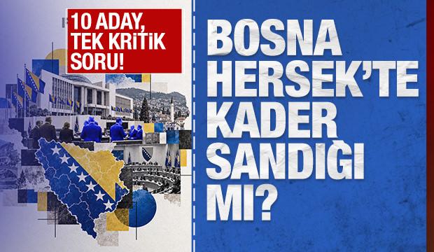 10 aday, tek kritik soru: Bosna Hersek&rsquo;te kader sandığı mı?