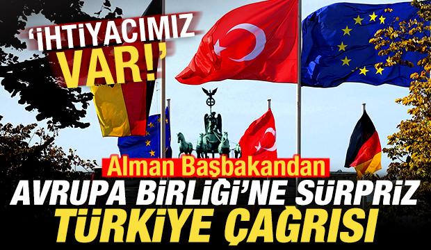 Alman Başbakandan AB'ye s&uuml;rpriz T&uuml;rkiye &ccedil;ağrısı: İhtiyacımız var!