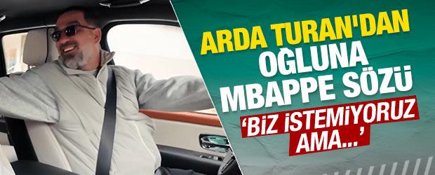 Arda Turan'dan oğluna Mbappe s&ouml;z&uuml;! "Biz &ccedil;ok da istemiyoruz ama..."