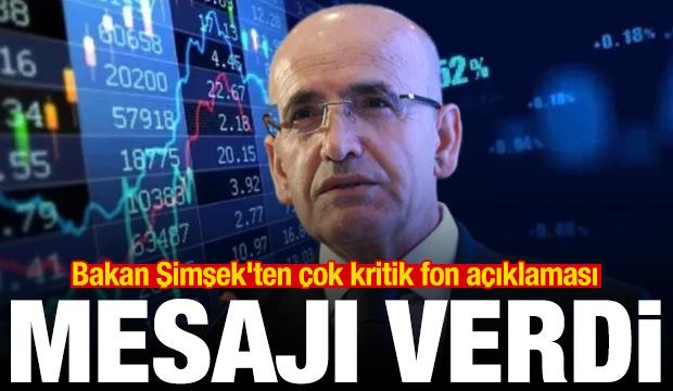 Bakan Şimşek'ten son dakika fon a&ccedil;ıklaması