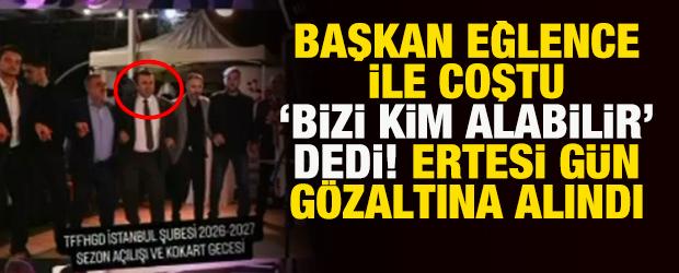 Başkan 'Bizi kim alabilir?' dedi, ertesi g&uuml;n g&ouml;zaltına alındı!